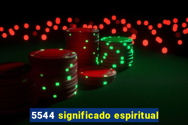 5544 significado espiritual